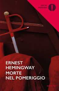 Ernest Hemingway Morte nel pomeriggio