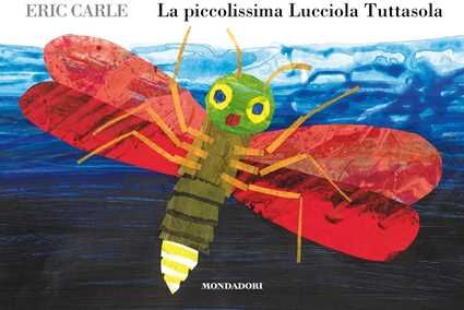 Eric Carle La piccolissima Lucciola Tuttasola. Ediz. a colori