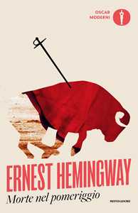 Ernest Hemingway Morte nel pomeriggio