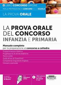 La prova orale del Concorso per Infanzia e Primaria. Manuale completo per la preparazione al concorso a cattedra. Con espansioni online