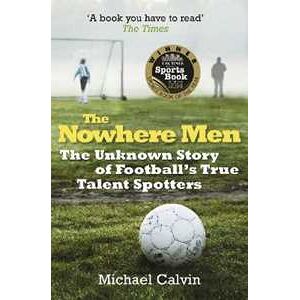 Michael Calvin The Nowhere Men Michael Calvin The Nowhere Men