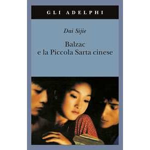 Sijie Dai Balzac e la Piccola Sarta cinese Sijie Dai Balzac e la Piccola Sarta cinese