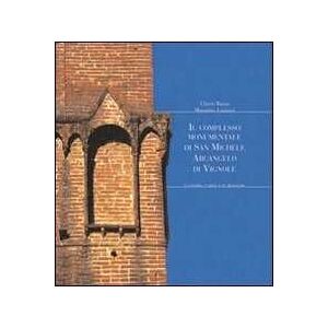 Chetti Barni;Maurizio Lazzari;Pierluigi Agostini Il complesso monumentale di San Michele Arcangelo di Vignole. La storia, l'arte e il restauro Chetti Barni;Maurizio Lazzari;Pierluigi Agostini Il complesso monumentale di San Michele Arcangelo di Vignole. La storia, l'arte e il restauro