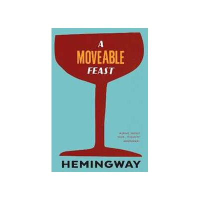 Ernest Hemingway A Moveable Feast Ernest Hemingway A Moveable Feast