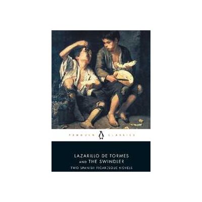 Francisco de Quevedo The Swindler and Lazarillo de Tormes: Two Spanish Picaresque Novels Francisco de Quevedo The Swindler and Lazarillo de Tormes: Two Spanish Picaresque Novels