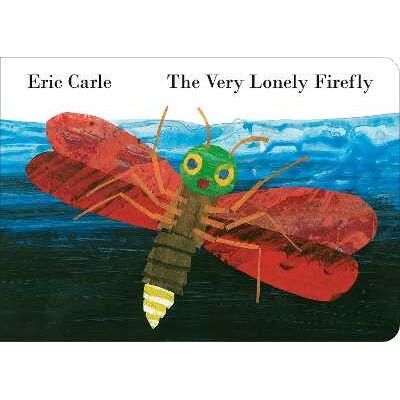 Eric Carle The Very Lonely Firefly Eric Carle The Very Lonely Firefly
