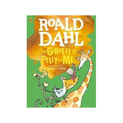 Roald Dahl The Giraffe and the Pelly and Me (Colour Edition) Roald Dahl The Giraffe and the Pelly and Me (Colour Edition)
