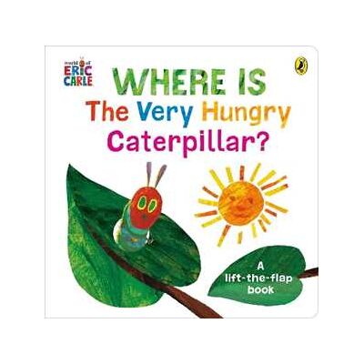Eric Carle Where is the Very Hungry Caterpillar? Eric Carle Where is the Very Hungry Caterpillar?
