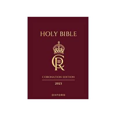 Oxford University Press The Holy Bible 2023 Coronation Edition: Authorized King James Version Oxford University Press The Holy Bible 2023 Coronation Edition: Authorized King James Version