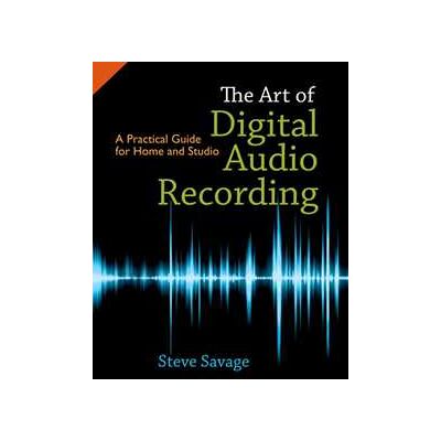 The Art of Digital Audio Recording The Art of Digital Audio Recording
