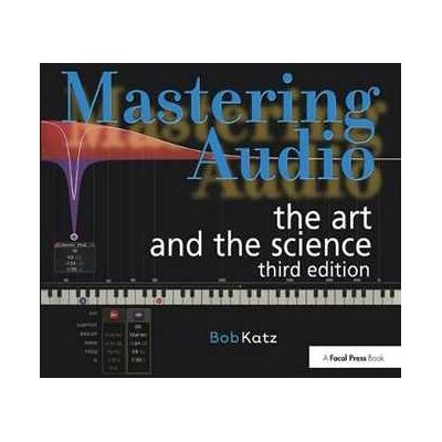 Bob Katz Mastering Audio: The Art and the Science Bob Katz Mastering Audio: The Art and the Science