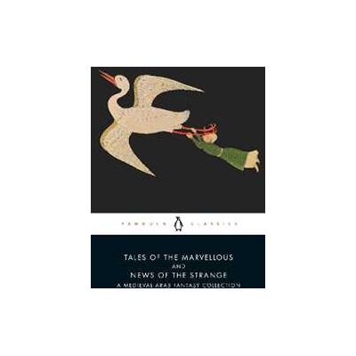 Anonymous Tales of the Marvellous and News of the Strange Anonymous Tales of the Marvellous and News of the Strange