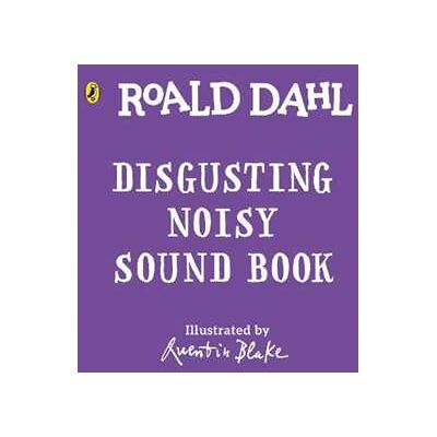 Roald Dahl : Disgusterous Noisy Sound Book Roald Dahl : Disgusterous Noisy Sound Book