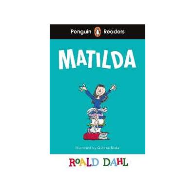 Roald Dahl Penguin Readers Level 4: Matilda (ELT Graded Reader): Abridged Edition Roald Dahl Penguin Readers Level 4: Matilda (ELT Graded Reader): Abridged Edition