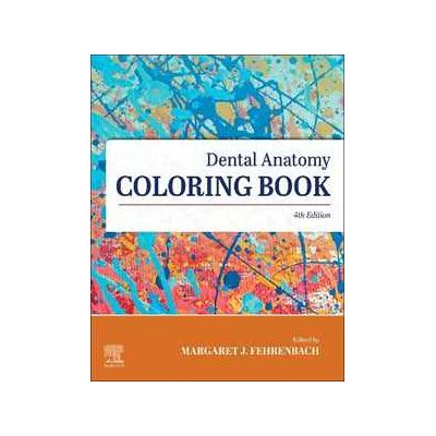 ELSEVIER Dental Anatomy Coloring Book ELSEVIER Dental Anatomy Coloring Book