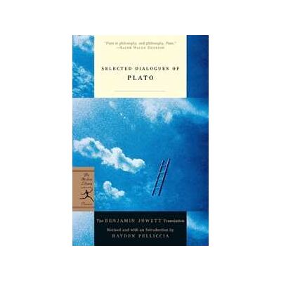 Plato Selected Dialogues of : The Benjamin Jowett Translation Plato Selected Dialogues of : The Benjamin Jowett Translation