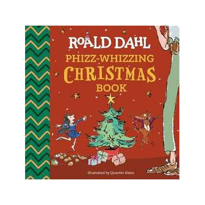 Roald Dahl : Phizz-Whizzing Christmas Book Roald Dahl : Phizz-Whizzing Christmas Book