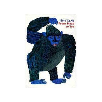 Eric Carle From Head to Toe Eric Carle From Head to Toe