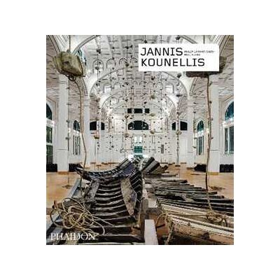 Philip Larratt-Smith;Rudi Fuchs Jannis Kounellis Philip Larratt-Smith;Rudi Fuchs Jannis Kounellis