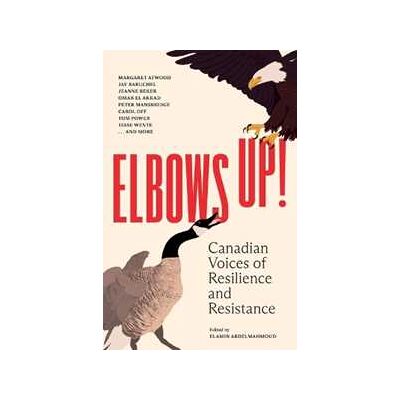 Various Elbows Up!: Canadian Voices of Resilience and Resistance Various Elbows Up!: Canadian Voices of Resilience and Resistance