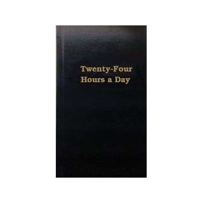 ANONYMOUS Twenty-Four Hours a Day ANONYMOUS Twenty-Four Hours a Day