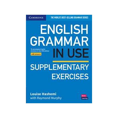 Louise Hashemi English Grammar in Use Supplementary Exercises Book with Answers: To Accompany English Grammar in Use Fifth Edition Louise Hashemi English Grammar in Use Supplementary Exercises Book with Answers: To Accompany English Grammar in Use Fifth Edition