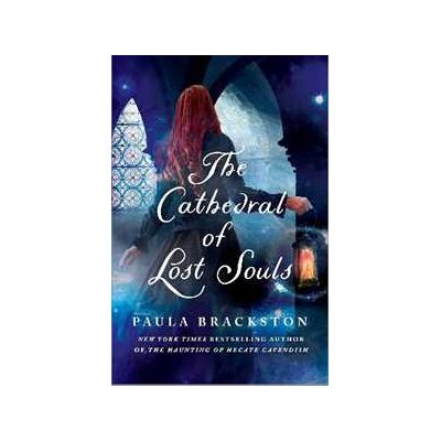 Paula Brackston The Cathedral of Lost Souls Paula Brackston The Cathedral of Lost Souls