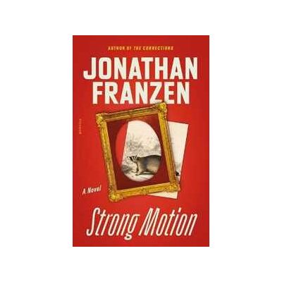 Jonathan Franzen Strong Motion Jonathan Franzen Strong Motion