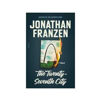 Jonathan Franzen The Twenty-Seventh City Jonathan Franzen The Twenty-Seventh City
