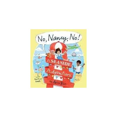 Alice Tait No, Nancy, No!: A Seaside Adventure Alice Tait No, Nancy, No!: A Seaside Adventure