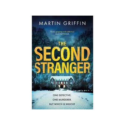 Martin Griffin The Second Stranger: One detective. One murderer. But which is which? Martin Griffin The Second Stranger: One detective. One murderer. But which is which?