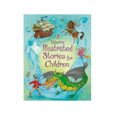 Usborne Illustrated Stories for Children Usborne Illustrated Stories for Children