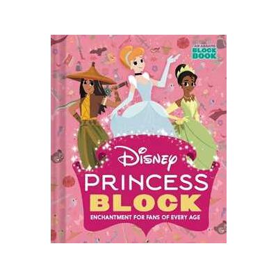 Disney Princess Block (An Abrams Block Book): Enchantment for Fans of Every Age Disney Princess Block (An Abrams Block Book): Enchantment for Fans of Every Age