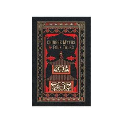Various Chinese Myths and Folk Tales Various Chinese Myths and Folk Tales