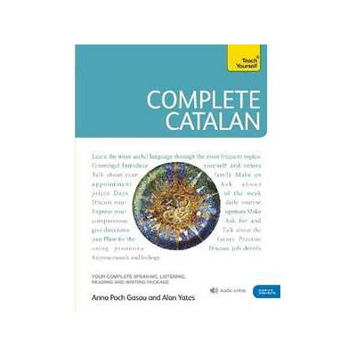 Alan Yates;Alan Yate;Anna Poch Complete Catalan Beginner to Intermediate Course: (Book and audio support) Alan Yates;Alan Yate;Anna Poch Complete Catalan Beginner to Intermediate Course: (Book and audio support)