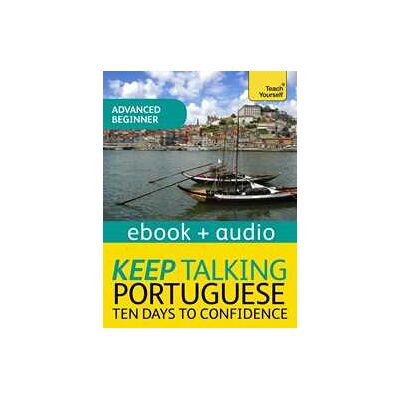 Keep Talking Portuguese Audio Course - Ten Days to Confidence Keep Talking Portuguese Audio Course - Ten Days to Confidence