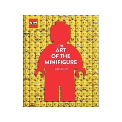 Brian Barrett LEGO The Art of the Minifigure Brian Barrett LEGO The Art of the Minifigure