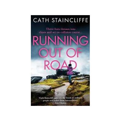 Cath Staincliffe Running out of Road: A gripping thriller set in the Derbyshire peaks Cath Staincliffe Running out of Road: A gripping thriller set in the Derbyshire peaks