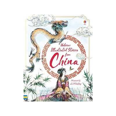 Usborne Illustrated Stories from China Usborne Illustrated Stories from China
