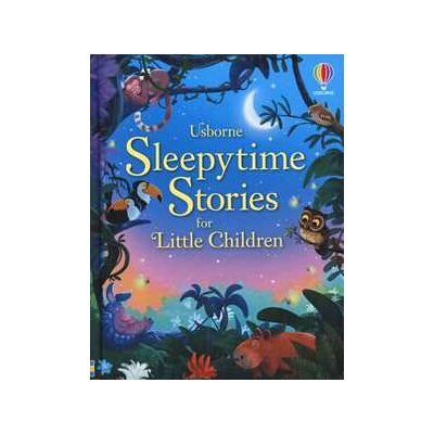 Rosie Dickins;Ashe de Sousa Sleepytime Stories for Little Children Rosie Dickins;Ashe de Sousa Sleepytime Stories for Little Children