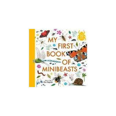 Anonymous My First Book of Minibeasts Anonymous My First Book of Minibeasts