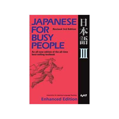Japanese for Busy People III (Enhanced with Audio) Japanese for Busy People III (Enhanced with Audio)