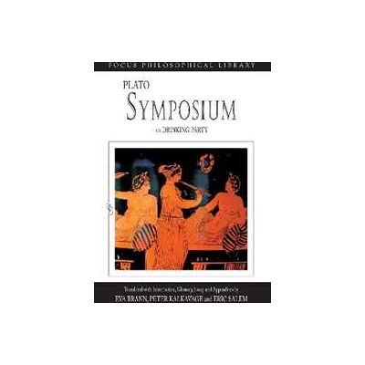 Plato Symposium or Drinking Party Plato Symposium or Drinking Party