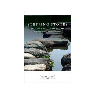 Anonymous Stepping Stones: More Daily Meditations for Men from the Best-Selling Author of Touchstones Anonymous Stepping Stones: More Daily Meditations for Men from the Best-Selling Author of Touchstones