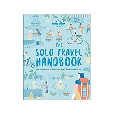 Lonely Planet The Solo Travel Handbook Lonely Planet The Solo Travel Handbook