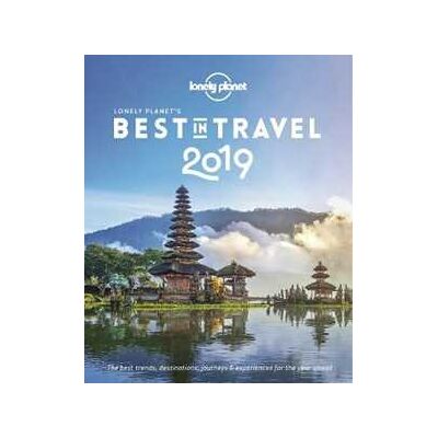 Lonely Planet 's Best in Travel 2019 Lonely Planet 's Best in Travel 2019