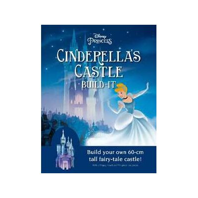 Walt Disney Disney Princess: Cinderella's Castle: Build your own fairy tale castle! Walt Disney Disney Princess: Cinderella's Castle: Build your own fairy tale castle!