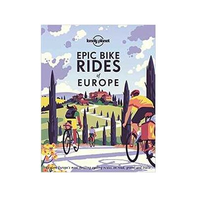 Lonely Planet Epic Bike Rides of Europe: Detailed Itineraries Insider Tips Explore Europe’s most thrilling cycling routes Lonely Planet Epic Bike Rides of Europe: Detailed Itineraries Insider Tips Explore Europe’s most thrilling cycling routes