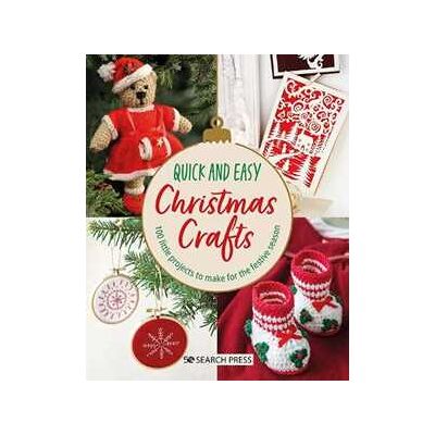 Various Quick and Easy Christmas Crafts: 100 Little Projects to Make for the Festive Season Various Quick and Easy Christmas Crafts: 100 Little Projects to Make for the Festive Season