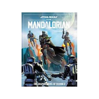 Various Star Wars: The Mandalorian Season Three Graphic Novel Various Star Wars: The Mandalorian Season Three Graphic Novel